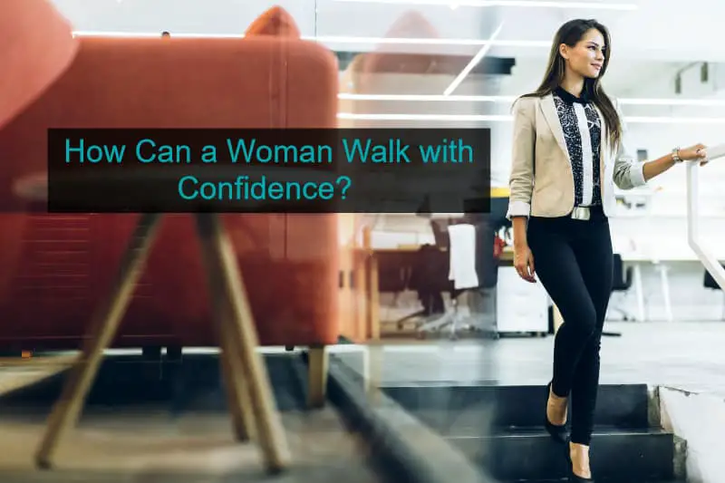 Woman walking with Confidence
